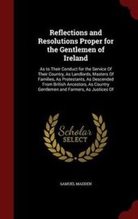Enlarge image Cover: Reflections and Resolutions Proper for the Gentlemen of Ireland - Andesite Press