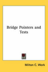 Abbildung von: Bridge Pointers and Tests - Kessinger Publishing Co