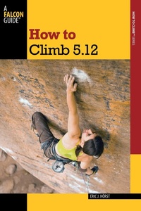 Enlarge image Cover: How to Climb 5.12 - Falcon Guides
