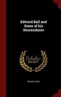 Cover: Edward Ball and Some of His Descendants - Andesite Press