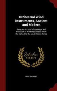 Enlarge image Cover: Orchestral Wind Instruments, Ancient and Modern - Andesite Press