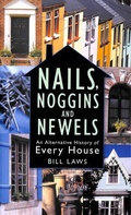 Cover: Nails, Noggins and Newels - The History Press Ltd