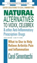 Cover: Natural Alternatives to Vioxx, Celebrex and Other Anti-Inflammatory Prescription Drugs - Square One Publishers