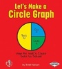 Cover: Let's Make a Circle Graph - Lerner Publications (Tm)