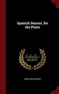 Cover: Spanish Dances, for the Piano - Andesite Press