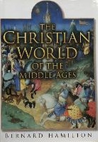 Enlarge image Cover: The Christian World of the Middle Ages - The History Press Ltd