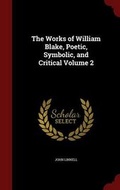 Cover: The Works of William Blake, Poetic, Symbolic, and Critical Volume 2 - Andesite Press