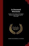 Cover: In Unnamed Wisconsin - Andesite Press