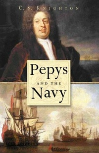 Enlarge image Cover: Pepys and the Navy - The History Press Ltd