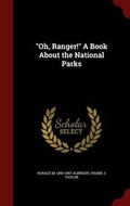 Cover: Oh, Ranger! A Book About the National Parks - Andesite Press