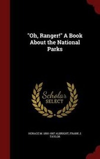 Enlarge image Cover: Oh, Ranger! A Book About the National Parks - Andesite Press