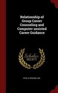 Cover: Relationship of Group Career Counseling and Computer-Assisted Career Guidance - Andesite Press