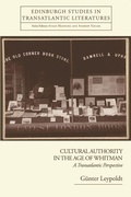 Cover: Cultural Authority in the Age of Whitman - Edinburgh University Press