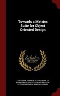 Cover: Towards a Metrics Suite for Object Oriented Design - Andesite Press