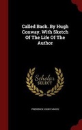 Cover: Called Back. by Hugh Conway. with Sketch of the Life of the Author - Andesite Press