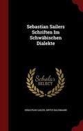 Cover: Sebastian Sailers Schriften Im Schwaebischen Dialekte - Andesite Press