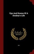 Cover: Ups and Downs of a Donkey's Life - Andesite Press