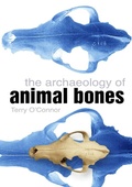 Cover: The Archaeology of Animal Bones - The History Press Ltd