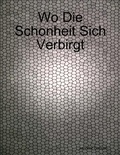 Cover: Wo Die Schonheit Sich Verbirgt - Lulu.com