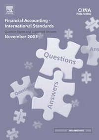 Enlarge image Cover: Financial Accounting: November 2003 Exam Questions and Answers - CIMA Publishing