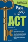 Cover: Pass Key to the Act, 2nd Edition - Barron's Educational Series