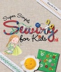 Cover: Super Simple Sewing for Kids - B.E.S. Publishing