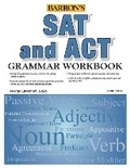 Cover: SAT and ACT Grammar Workbook - Barron's Educational Series Inc.,U.S.