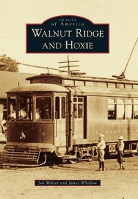 Enlarge image Cover: Walnut Ridge and Hoxie - Arcadia Publishing (SC)