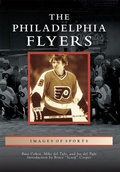 Cover: The Philadelphia Flyers - Arcadia Publishing (SC)
