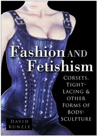 Abbildung von: Fashion and Fetishism - The History Press Ltd