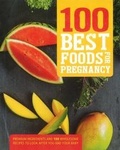 Cover: 100 Best Foods for Pregnancy - Parragon Books Ltd