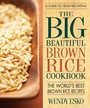 Cover: Big Beautiful Brown Rice Cookbook - Square One Publishers