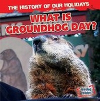 Enlarge image Cover: What Is Groundhog Day? - Gareth Stevens Publishing
