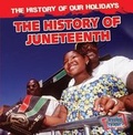 Cover: The History of Juneteenth - Gareth Stevens Publishing