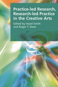 Enlarge image Cover: Practice-led Research, Research-led Practice in the Creative Arts - Edinburgh University Press