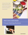 Cover: How to Start a Home-based House Painting Business - Globe Pequot Press