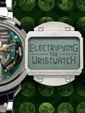 Cover: Electrifying the Wristwatch - Schiffer Publishing Ltd