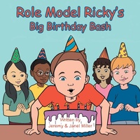Enlarge image Cover: Role Model Ricky's Big Birthday Bash - AUTHORHOUSE