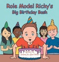 Cover: Role Model Ricky's Big Birthday Bash - AUTHORHOUSE