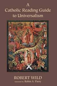 Enlarge image Cover: A Catholic Reading Guide to Universalism - Wipf & Stock Publishers