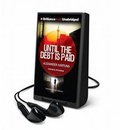 Cover: Until the Debt Is Paid - Brilliance Audio