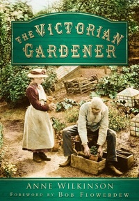 Abbildung von: The Victorian Gardener - The History Press Ltd