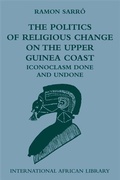 Cover: Politics of Religious Change on the Upper Guinea Coast - Edinburgh University Press