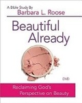 Cover: Beautiful Already - Women's Bible Study DVD - Abingdon Press