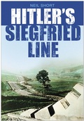 Cover: Hitler's Siegfried Line - The History Press Ltd