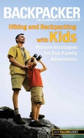 Cover: Backpacker magazine's Hiking and Backpacking with Kids - Falcon Guides