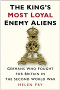 Cover: The King's Most Loyal Enemy Aliens - The History Press Ltd