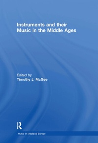 Enlarge image Cover: Instruments and their Music in the Middle Ages - Routledge