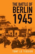 Cover: The Battle of Berlin 1945 - The History Press Ltd