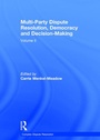 Cover: Multi-Party Dispute Resolution, Democracy and Decision-Making - Routledge